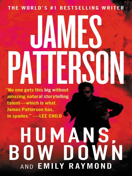 Title details for Humans, Bow Down by James Patterson - Wait list